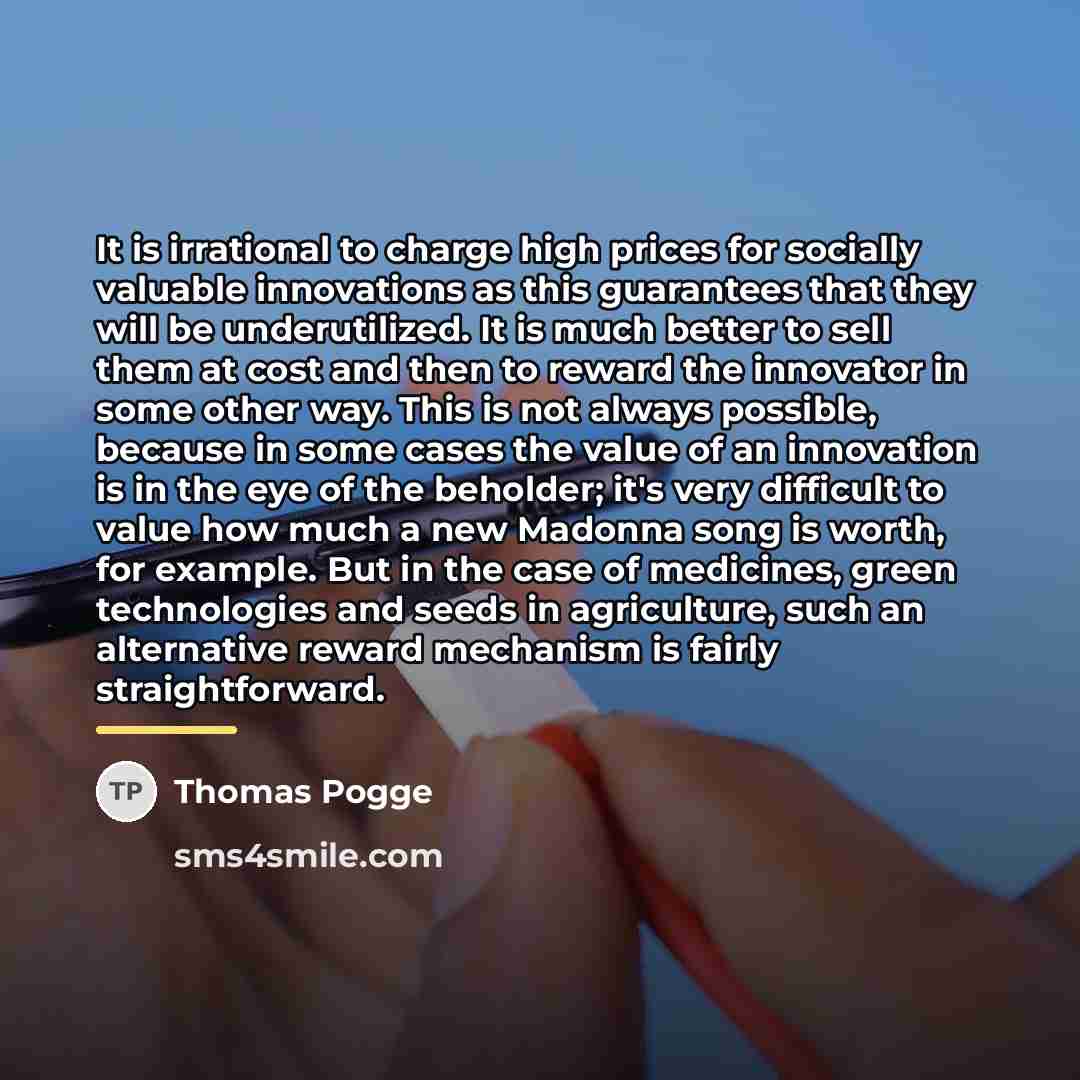 “It is irrational to charge high prices for socially valuable…” quote by Thomas Pogge