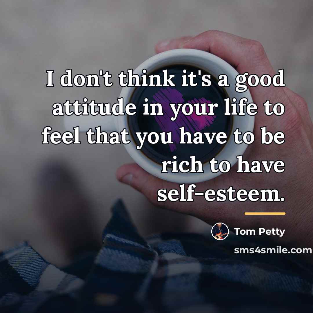 “I don't think it's a good attitude in your life…” quote by Tom Petty