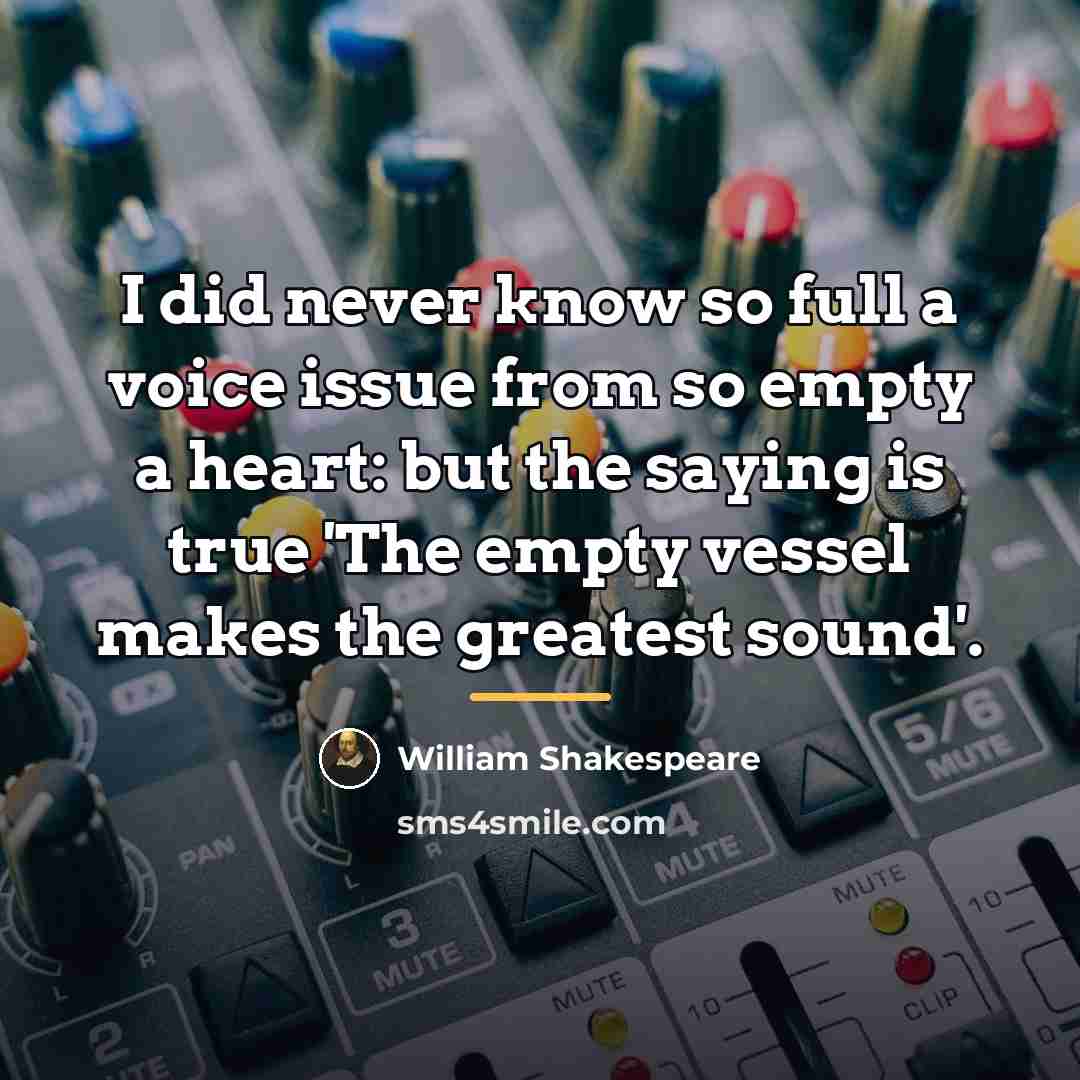 “I did never know so full a voice issue from…” quote by William Shakespeare