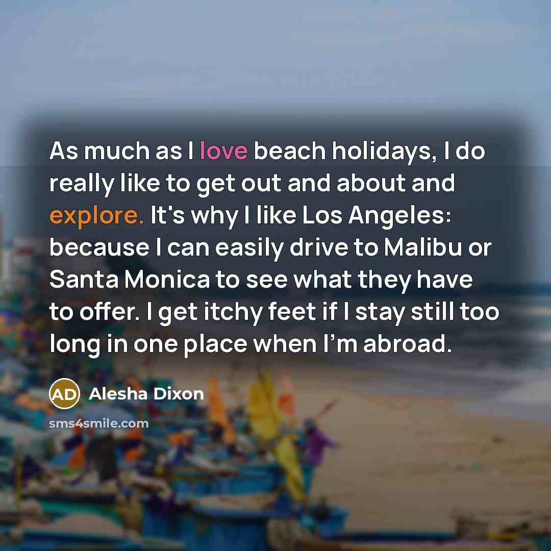 “As much as I love beach holidays, I do really…” quote by Alesha Dixon