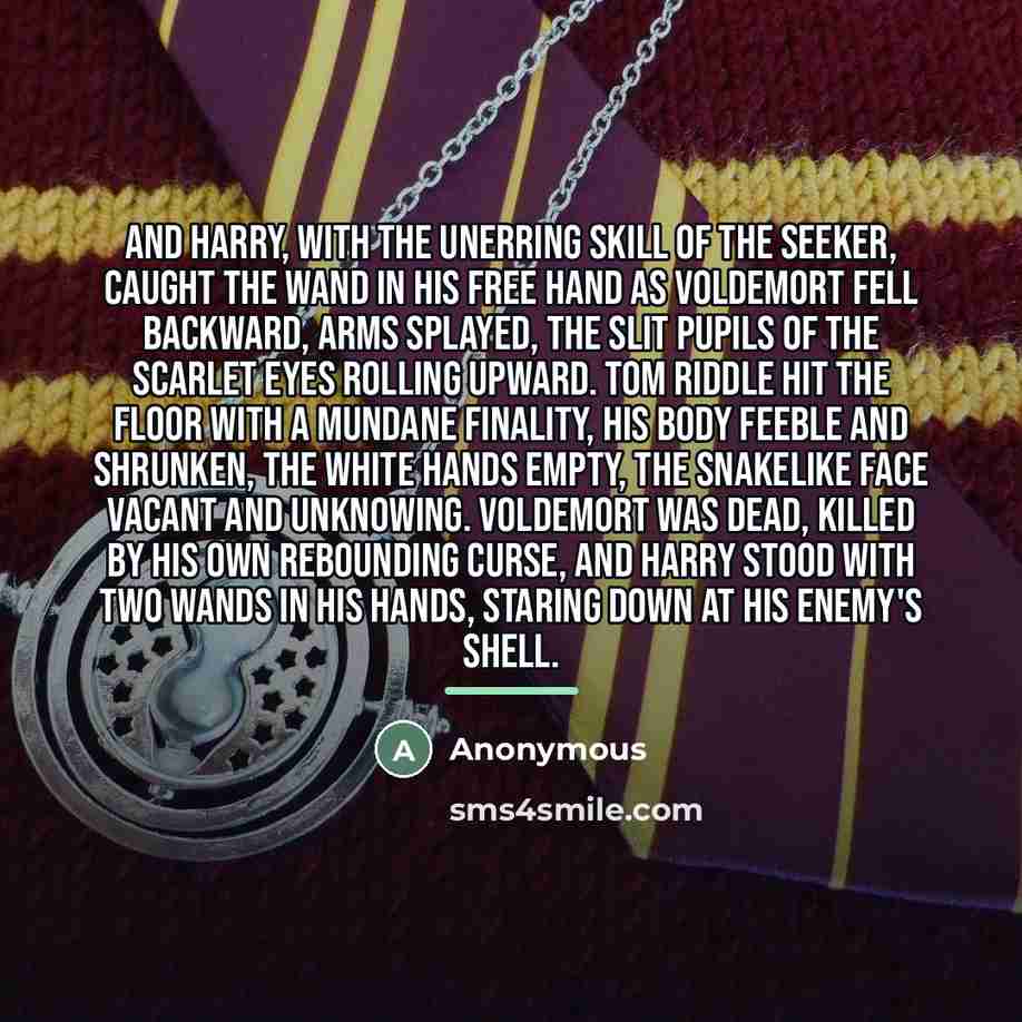 “And Harry, with the unerring skill of the Seeker, caught…” quote by Anonymous