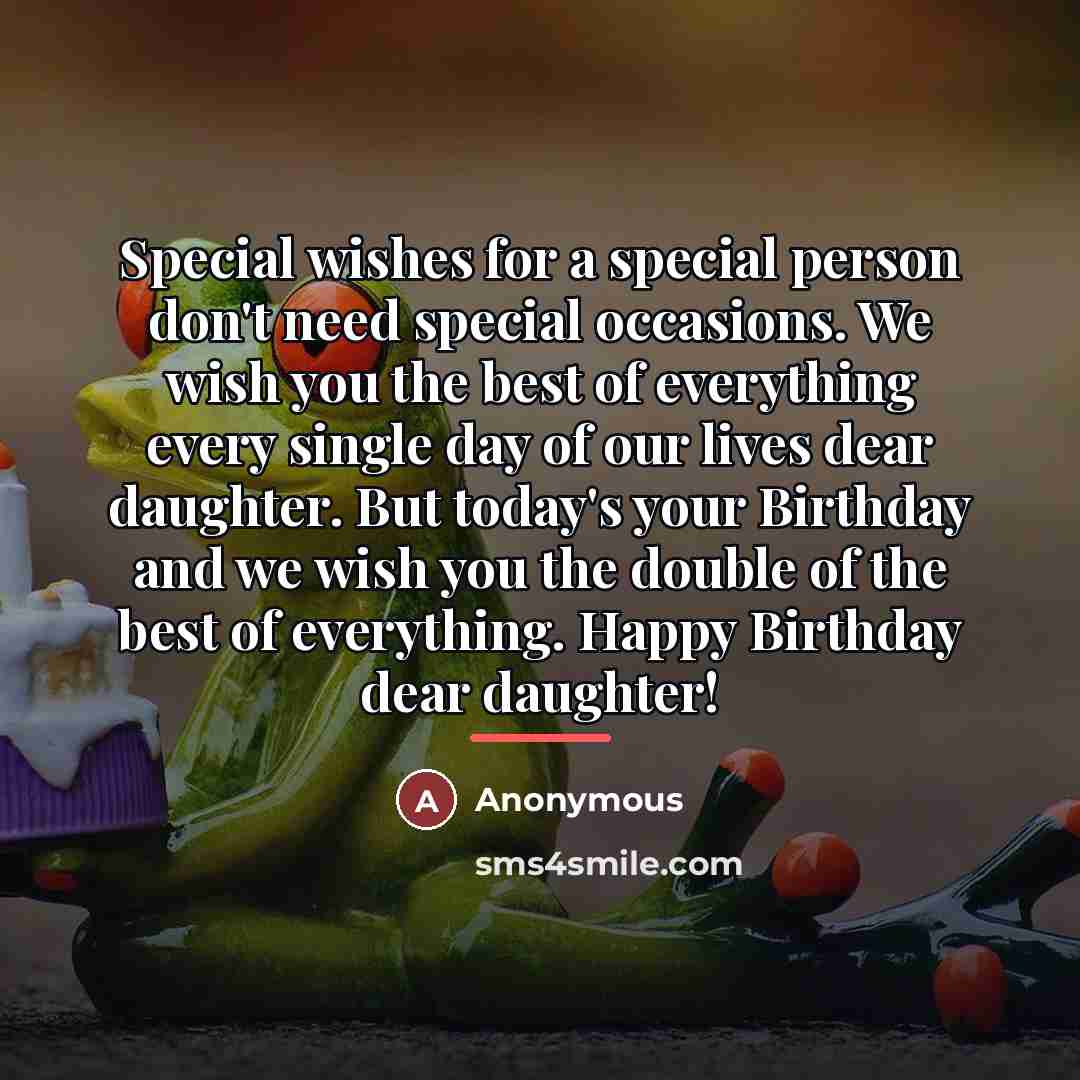 “Special wishes for a special person don't need special occasions.…” quote by Anonymous
