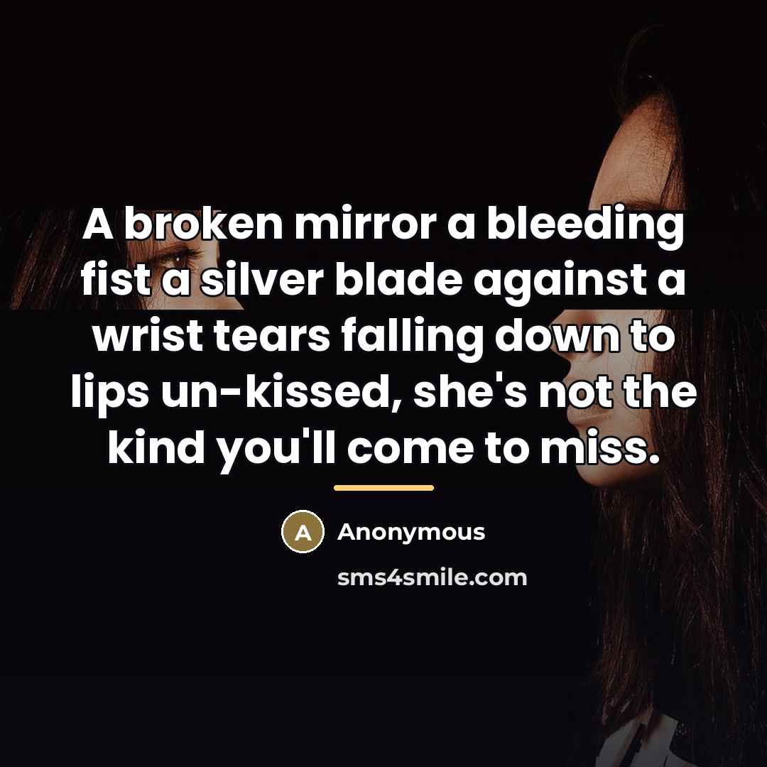 “A broken mirror a bleeding fist a silver blade against…” quote by Anonymous