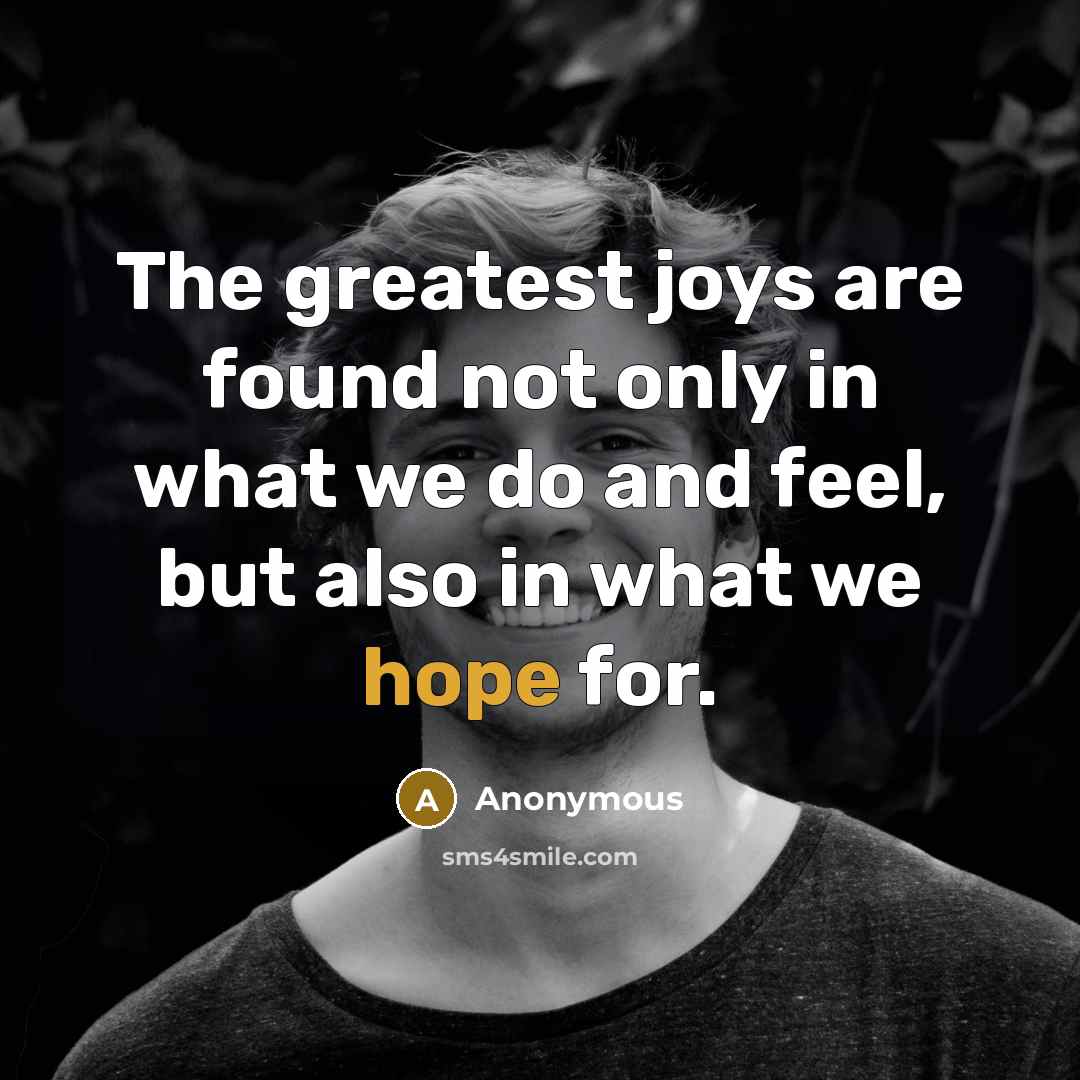 “The greatest joys are found not only in what we…” quote by Anonymous