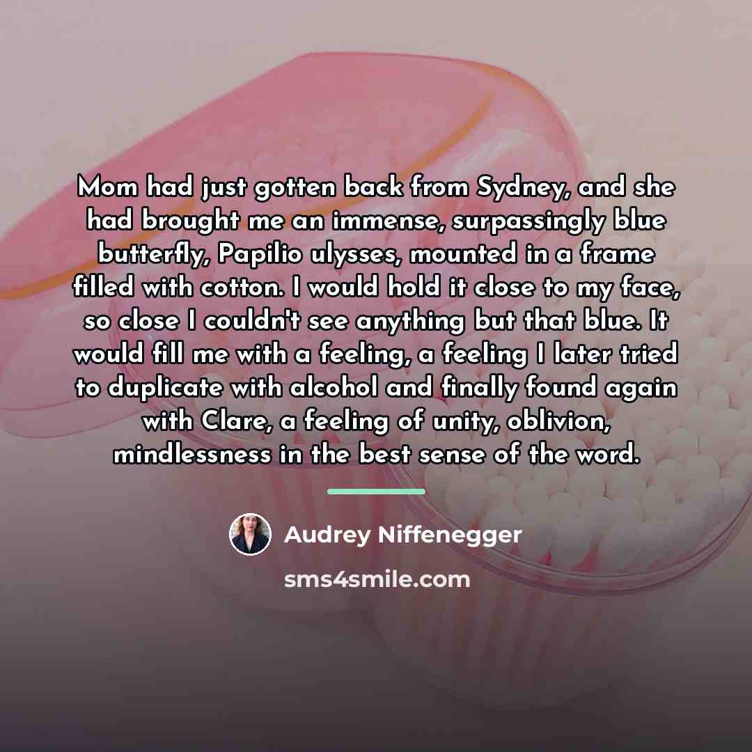 “Mom had just gotten back from Sydney, and she had…” quote by Audrey Niffenegger