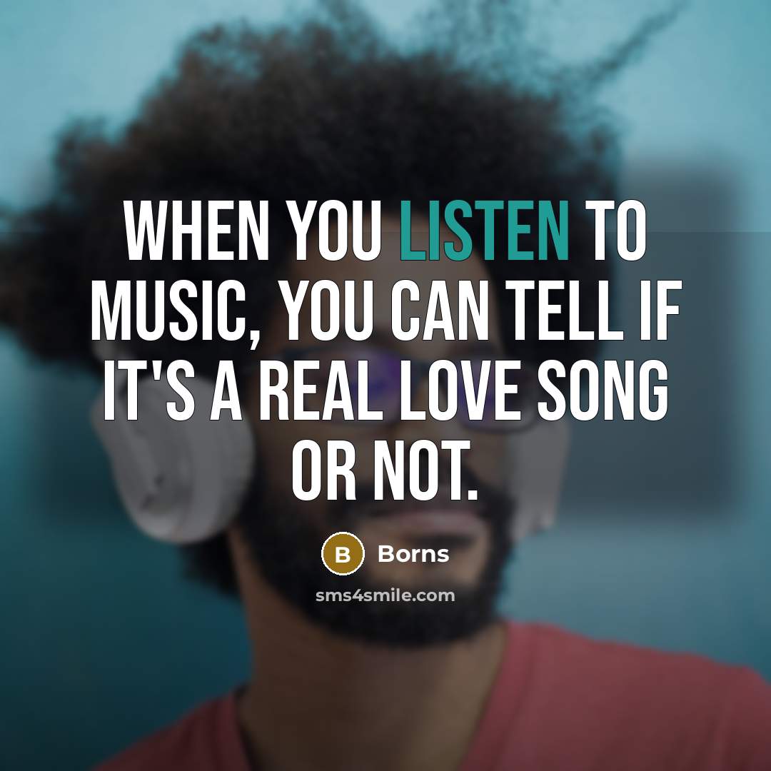 “When you listen to music, you can tell if it's…” quote by Borns