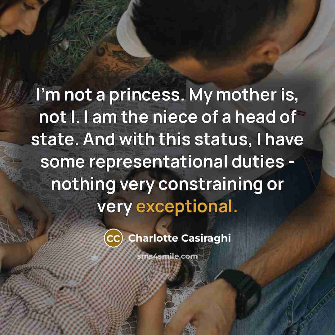 “I'm not a princess. My mother is, not I. I…” quote by Charlotte Casiraghi