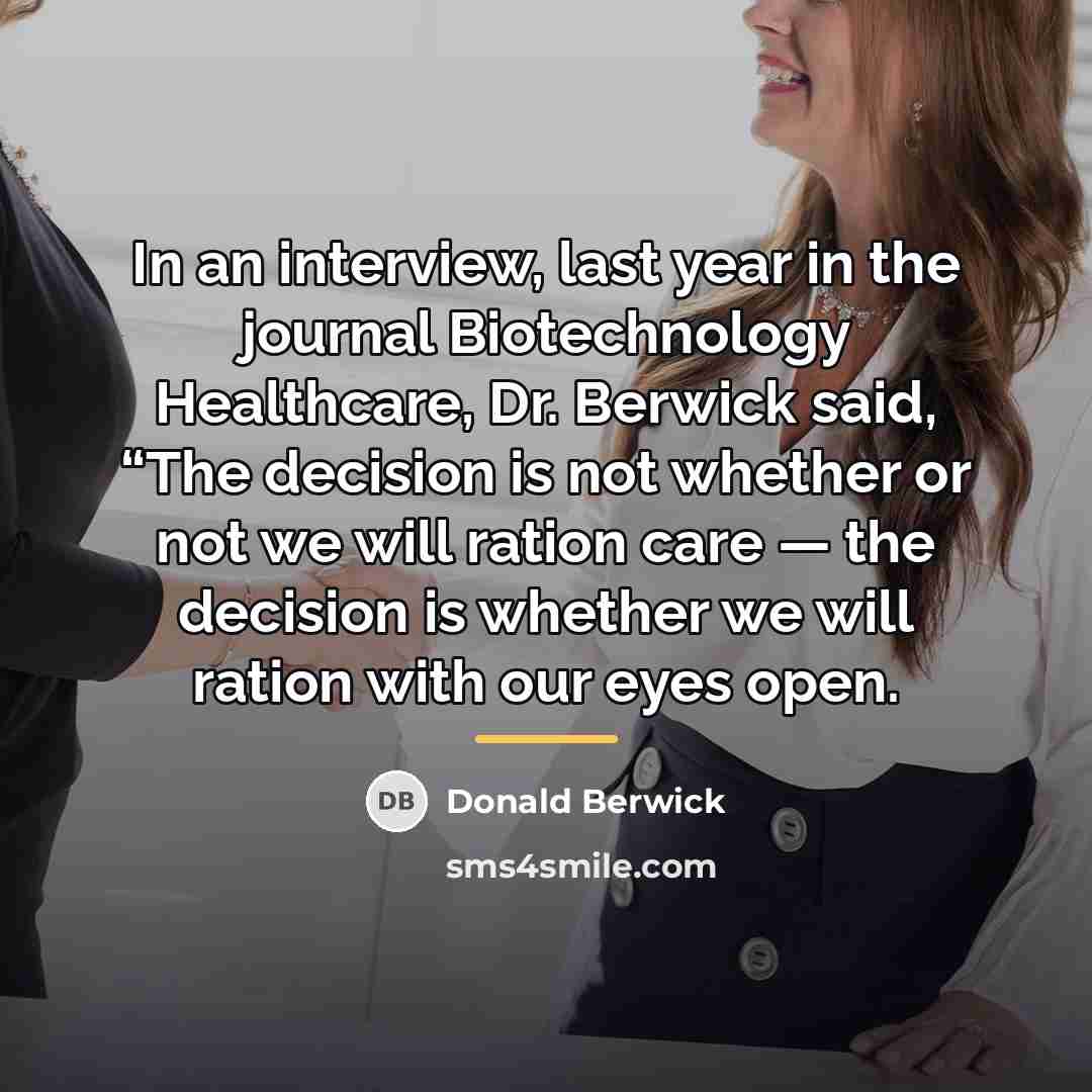 “In an interview, last year in the journal Biotechnology Healthcare,…” quote by Donald Berwick