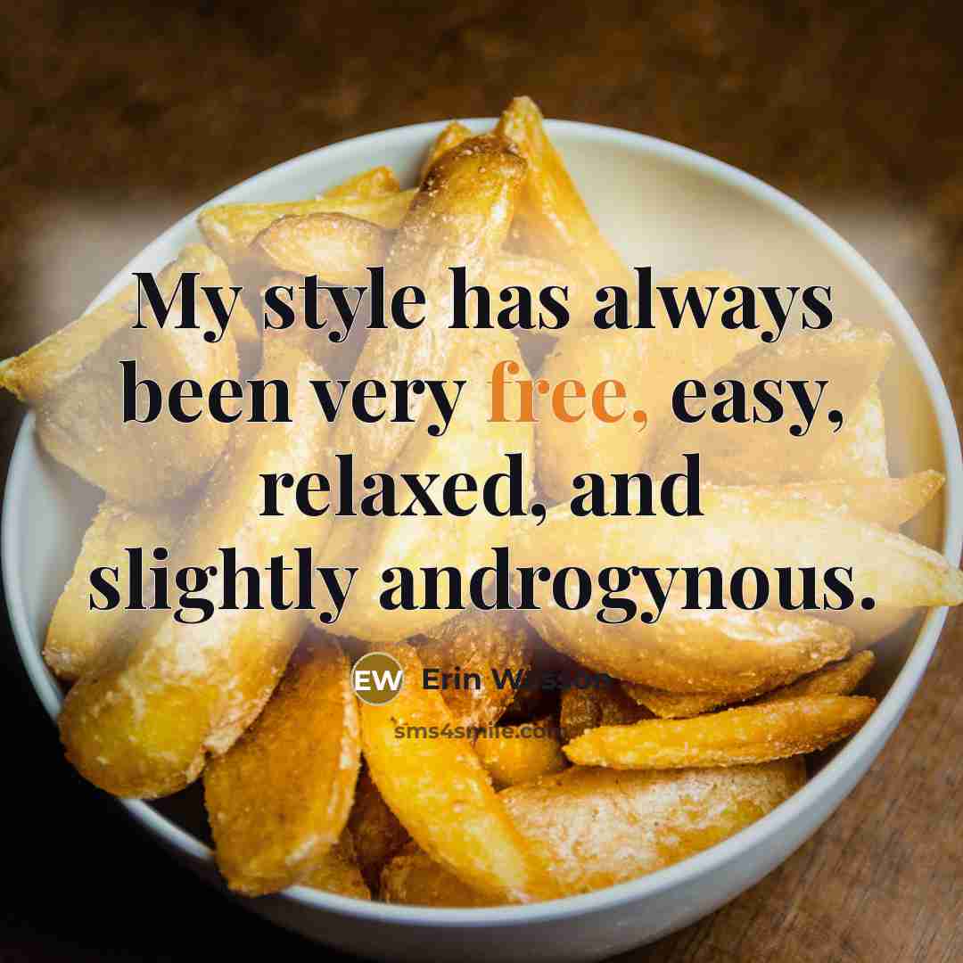 “My style has always been very free, easy, relaxed, and…” quote by Erin Wasson