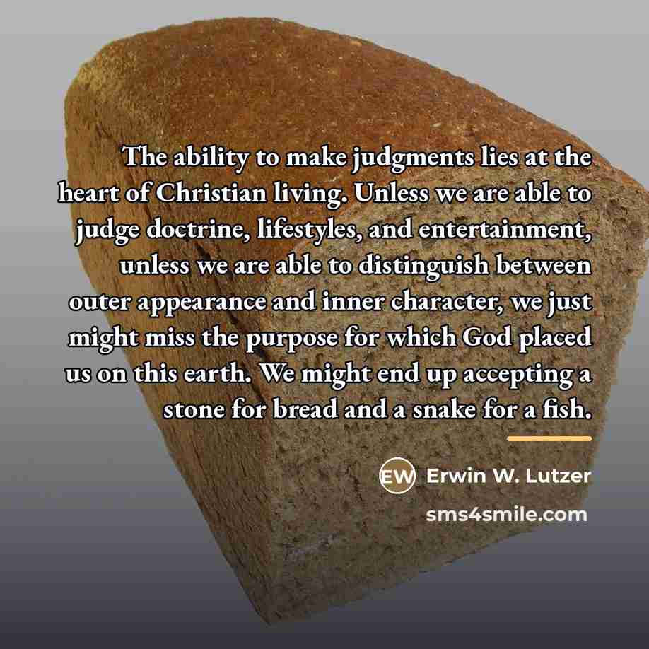 “The ability to make judgments lies at the heart of…” quote by Erwin W. Lutzer
