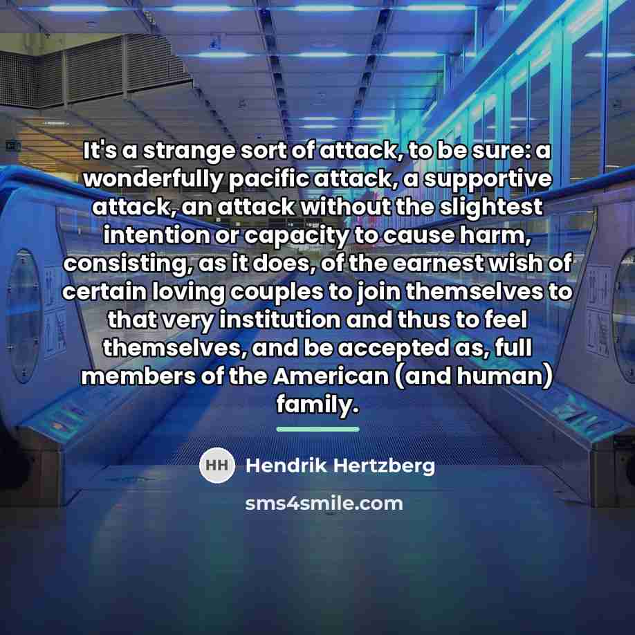 “It's a strange sort of attack, to be sure: a…” quote by Hendrik Hertzberg