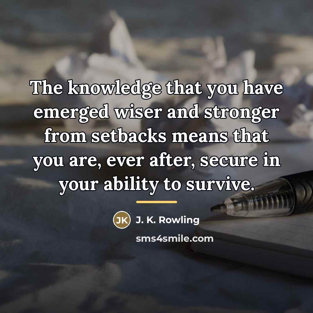 “The knowledge that you have emerged wiser and stronger from…” quote by J. K. Rowling
