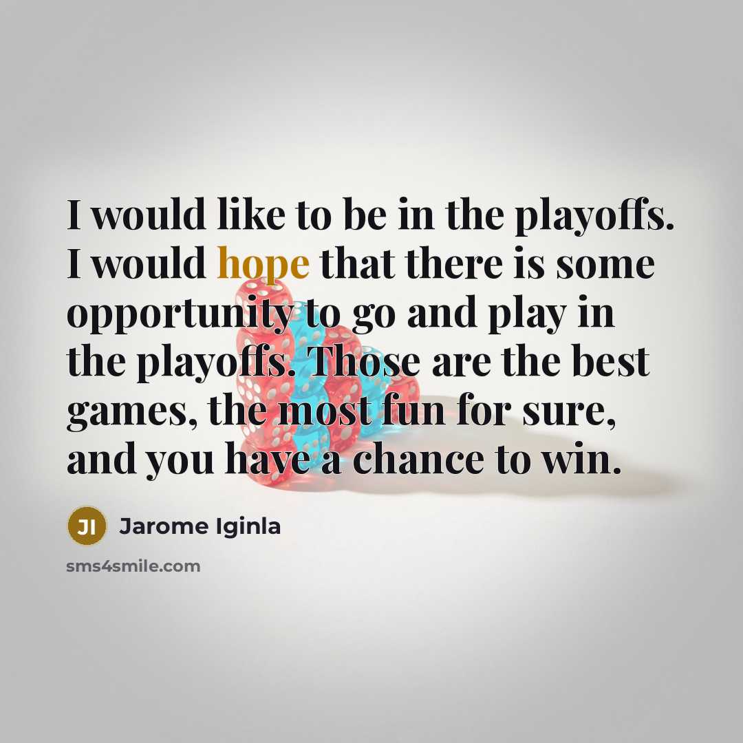 “I would like to be in the playoffs. I would…” quote by Jarome Iginla