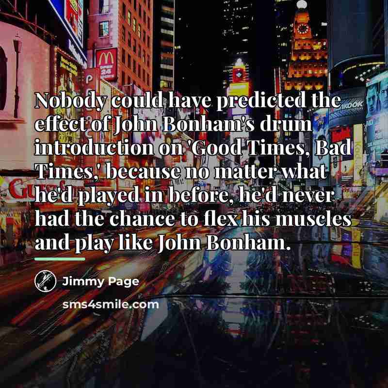 “Nobody could have predicted the effect of John Bonham's drum…” quote by Jimmy Page