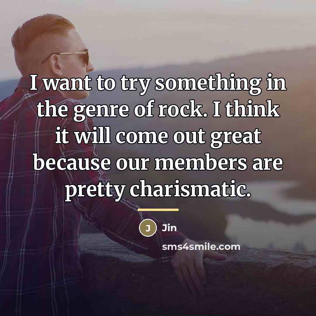 “I want to try something in the genre of rock.…” quote by Jin