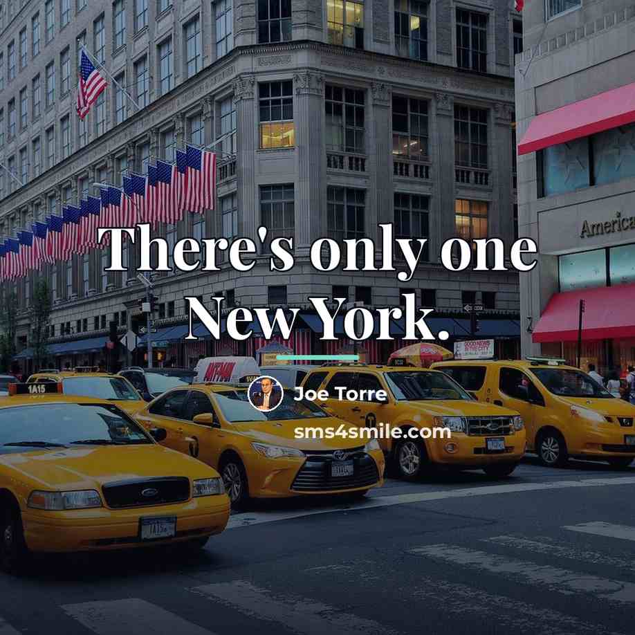 “There's only one New York.…” quote by Joe Torre