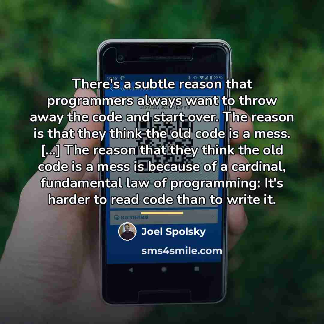 “There's a subtle reason that programmers always want to throw…” quote by Joel Spolsky