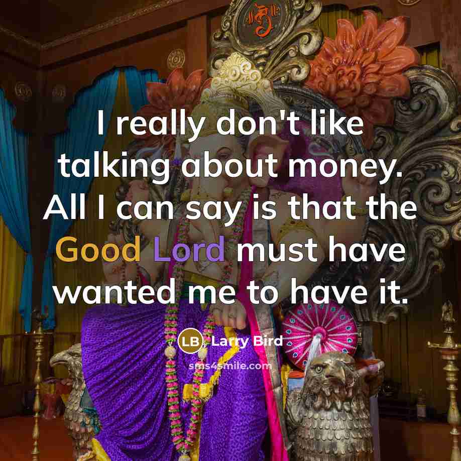 “I really don't like talking about money. All I can…” quote by Larry Bird