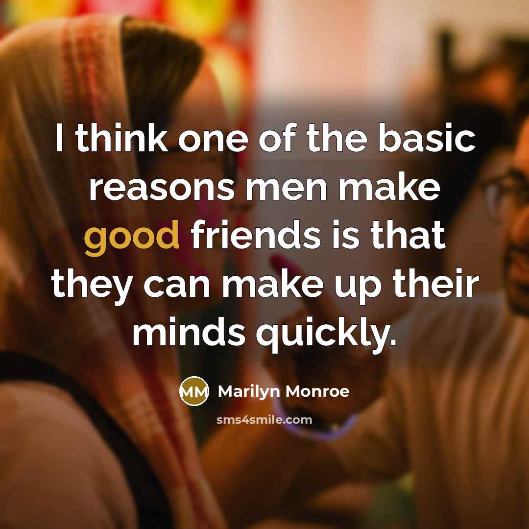 “I think one of the basic reasons men make good…” quote by Marilyn Monroe