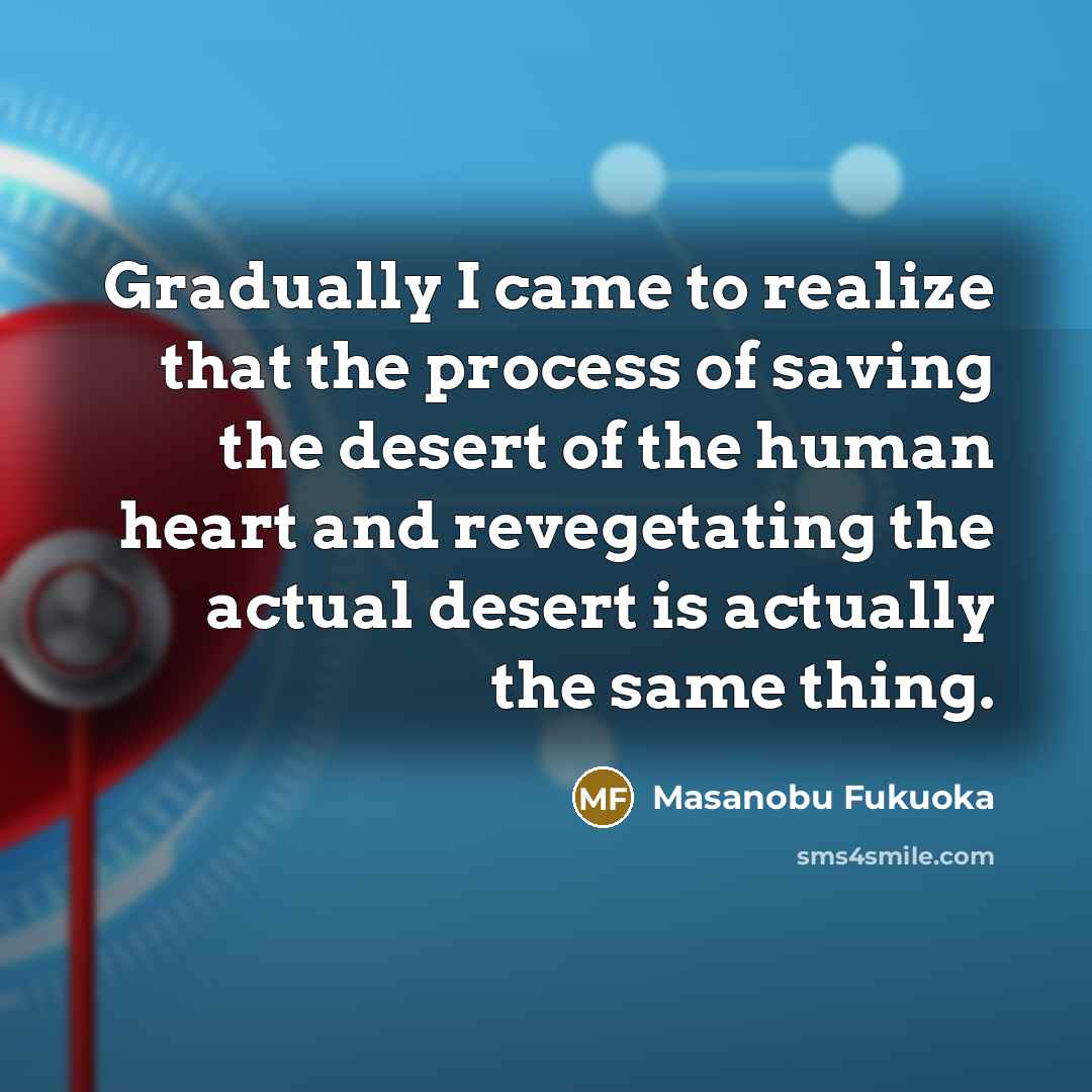 “Gradually I came to realize that the process of saving…” quote by Masanobu Fukuoka