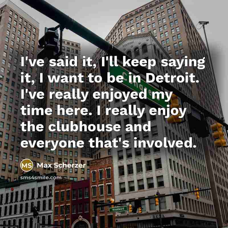 “I've said it, I'll keep saying it, I want to…” quote by Max Scherzer