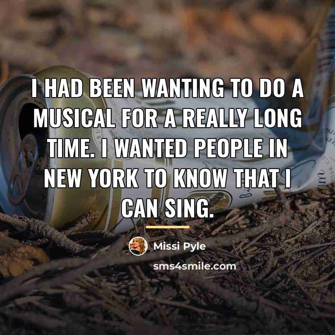 “I had been wanting to do a musical for a…” quote by Missi Pyle