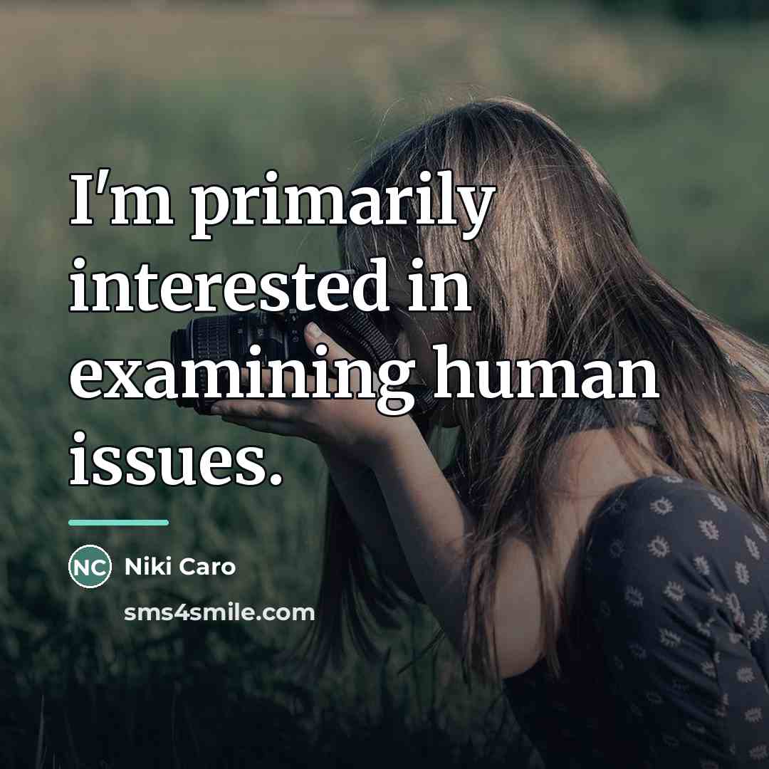 “I'm primarily interested in examining human issues.…” quote by Niki Caro