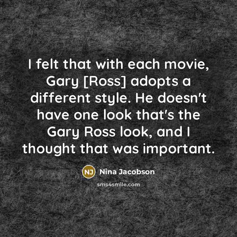 “I felt that with each movie, Gary [Ross] adopts a…” quote by Nina Jacobson
