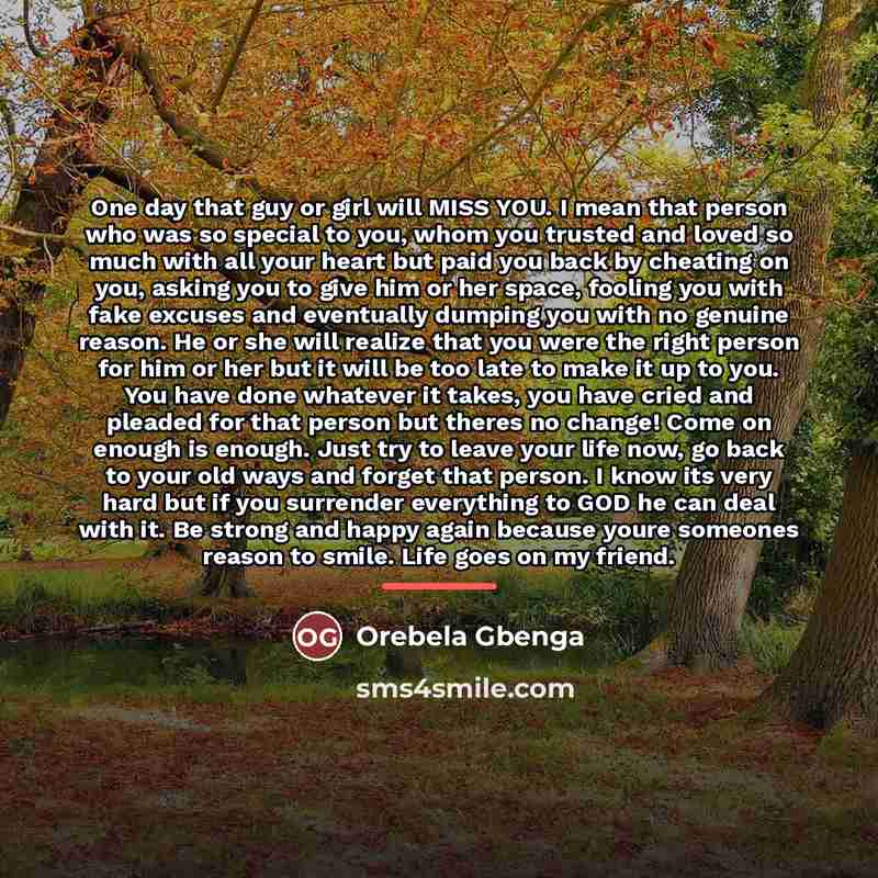 “One day that guy or girl will MISS YOU. I…” quote by Orebela Gbenga