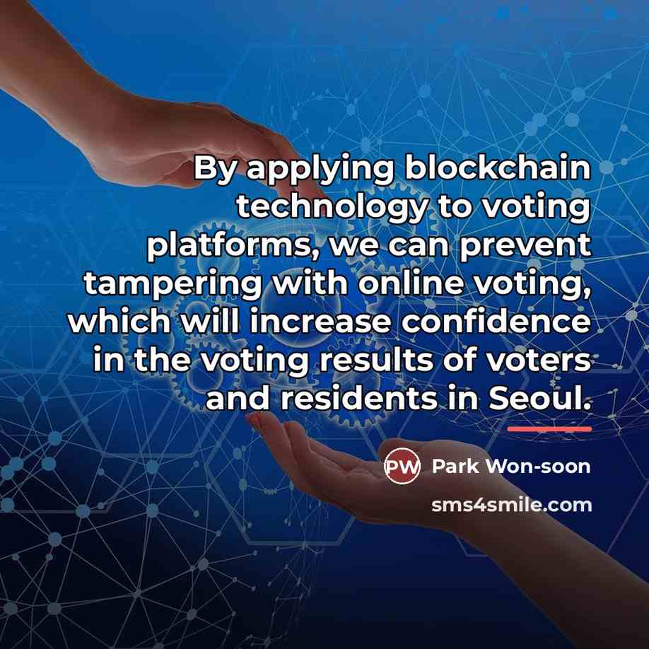 “By applying blockchain technology to voting platforms, we can prevent…” quote by Park Won-soon
