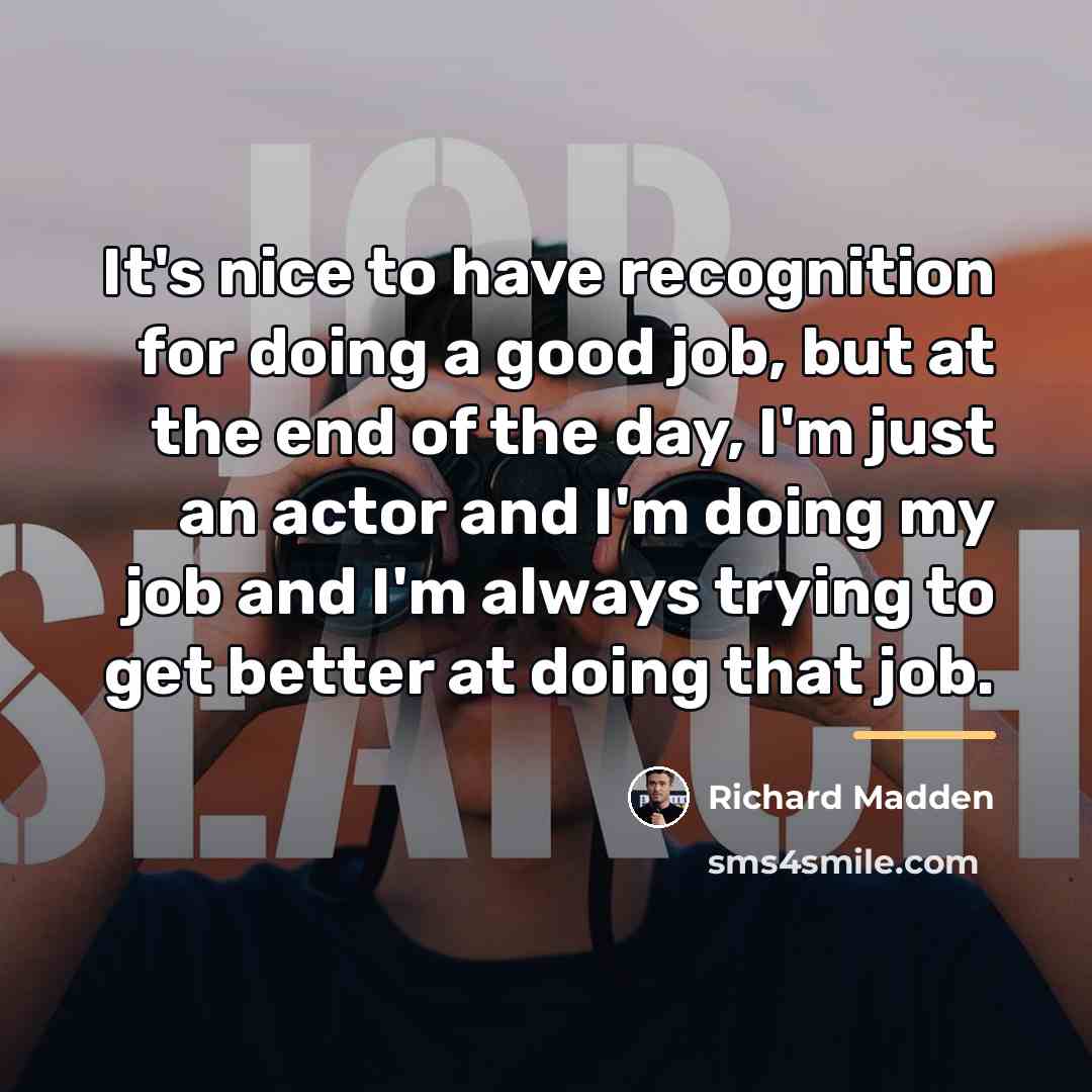 “It's nice to have recognition for doing a good job,…” quote by Richard Madden