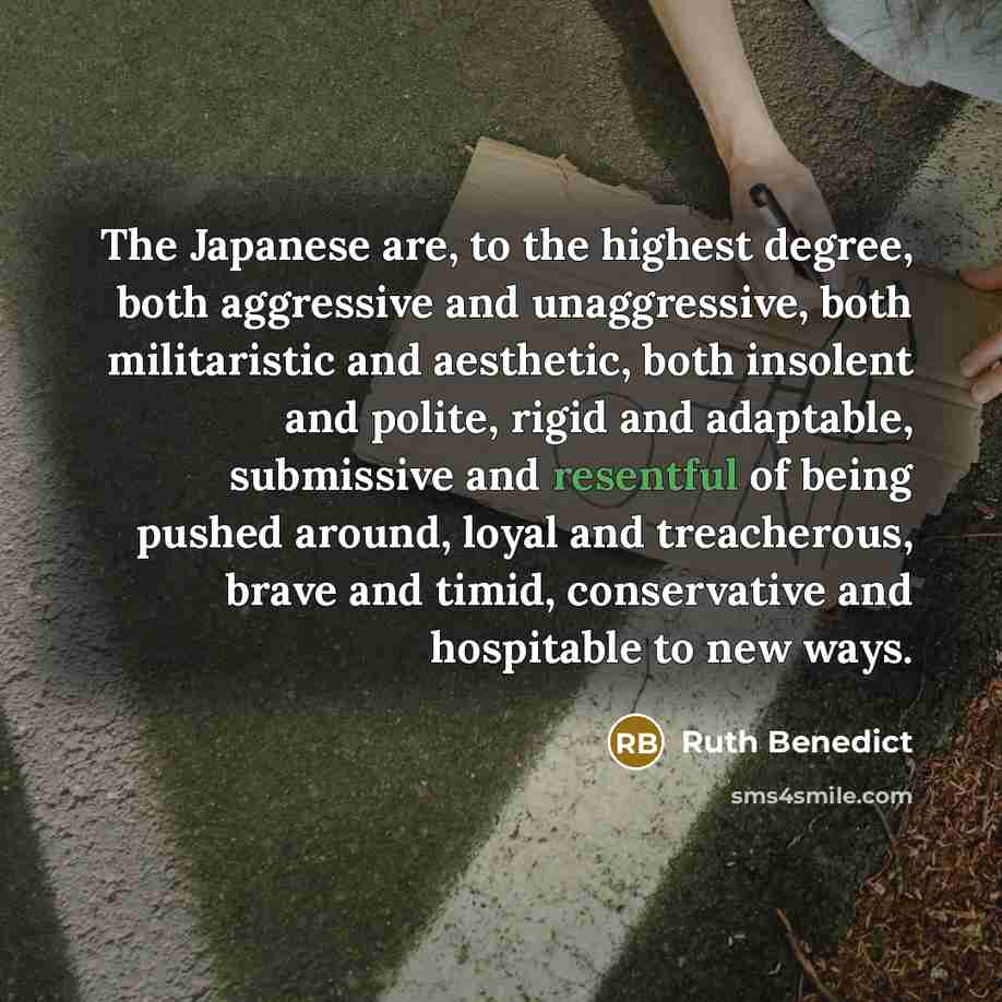 “The Japanese are, to the highest degree, both aggressive and…” quote by Ruth Benedict