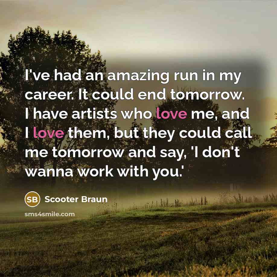 “I've had an amazing run in my career. It could…” quote by Scooter Braun