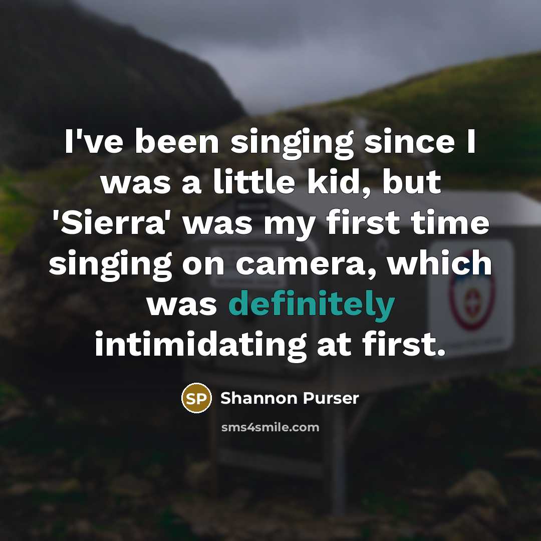 “I've been singing since I was a little kid, but…” quote by Shannon Purser