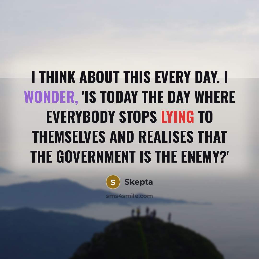 “I think about this every day. I wonder, 'Is today…” quote by Skepta
