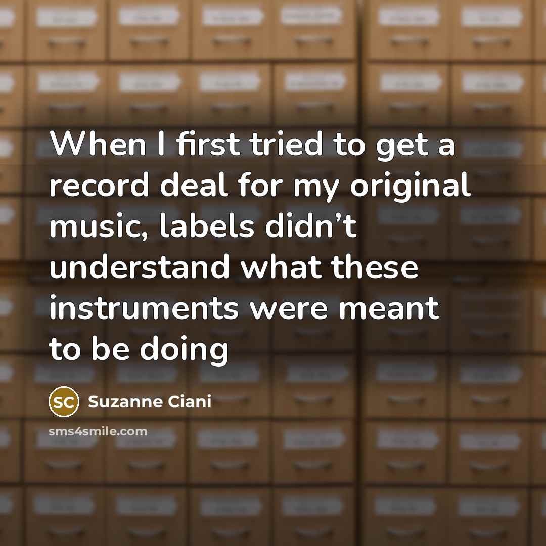 “When I first tried to get a record deal for…” quote by Suzanne Ciani