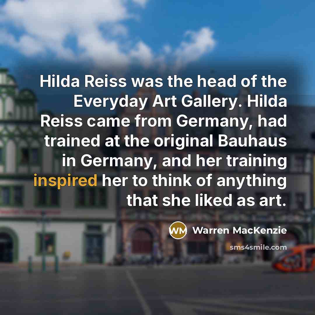 “Hilda Reiss was the head of the Everyday Art Gallery.…” quote by Warren MacKenzie
