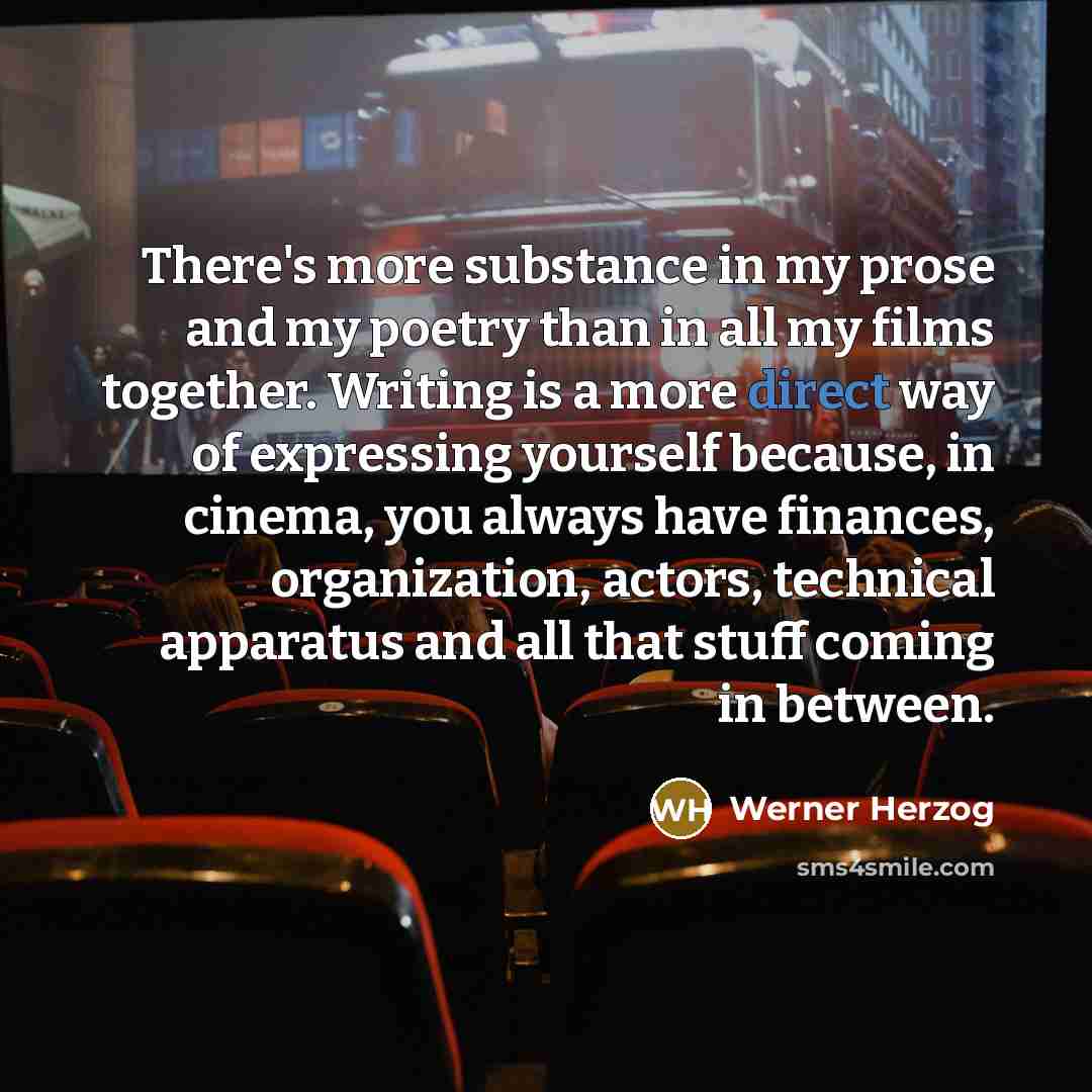 “There's more substance in my prose and my poetry than…” quote by Werner Herzog