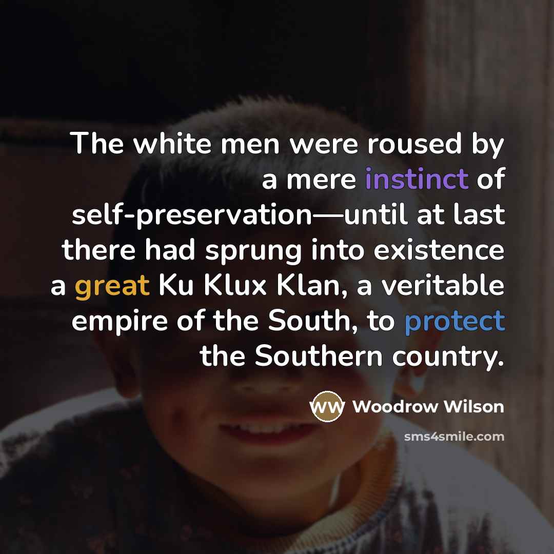 “The white men were roused by a mere instinct of…” quote by Woodrow Wilson