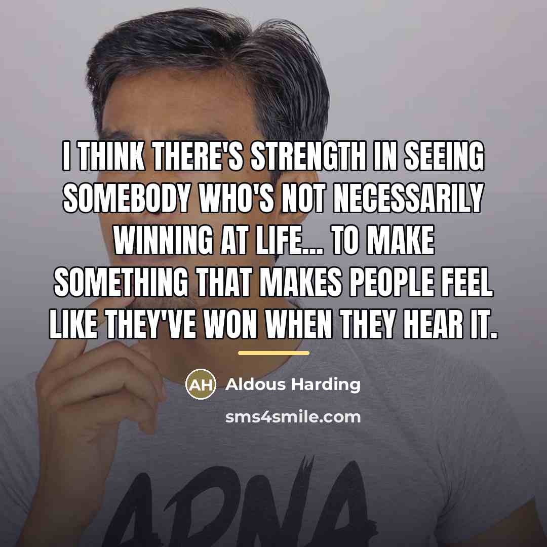 “I think there's strength in seeing somebody who's not necessarily…” quote by Aldous Harding