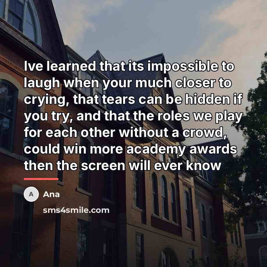 “Ive learned that its impossible to laugh when your much…” quote by Ana