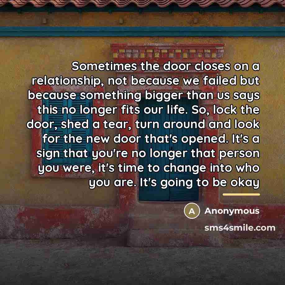 “Sometimes the door closes on a relationship, not because we…” quote by Anonymous