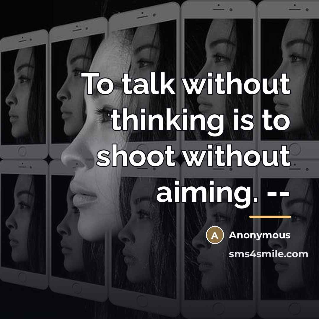 “To talk without thinking is to shoot without aiming. --…” quote by Greg Clarke