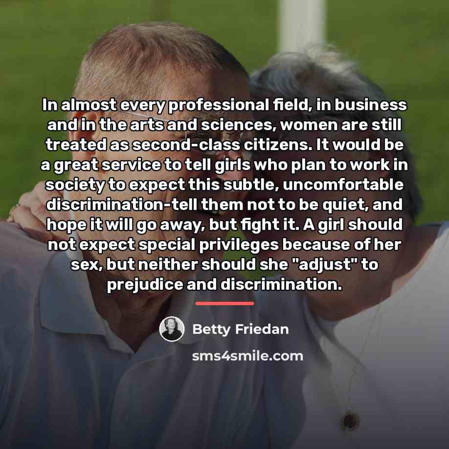 “In almost every professional field, in business and in the…” quote by Betty Friedan