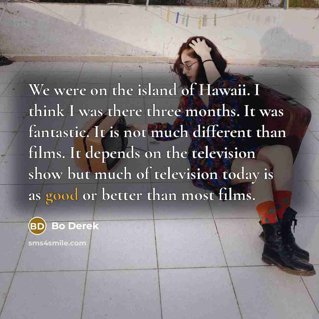 “We were on the island of Hawaii. I think I…” quote by Bo Derek
