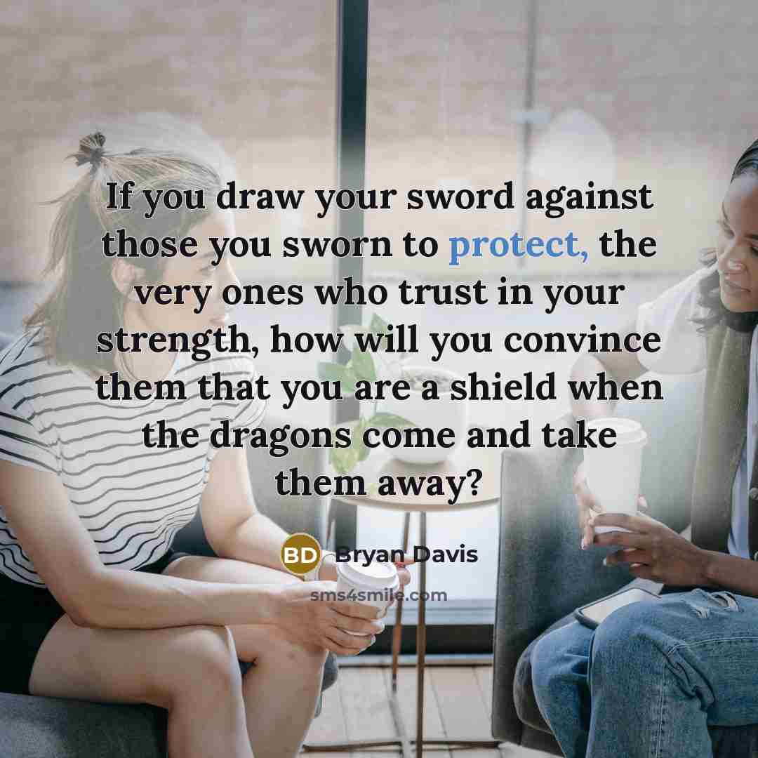 “If you draw your sword against those you sworn to…” quote by Bryan Davis