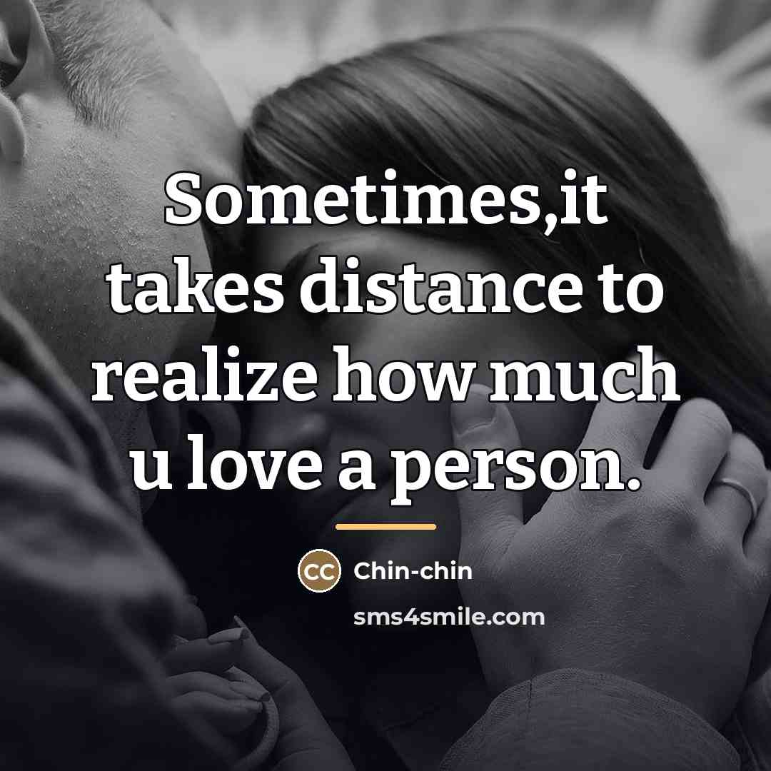 “Sometimes,it takes distance to realize how much u love a…” quote by Chin-chin