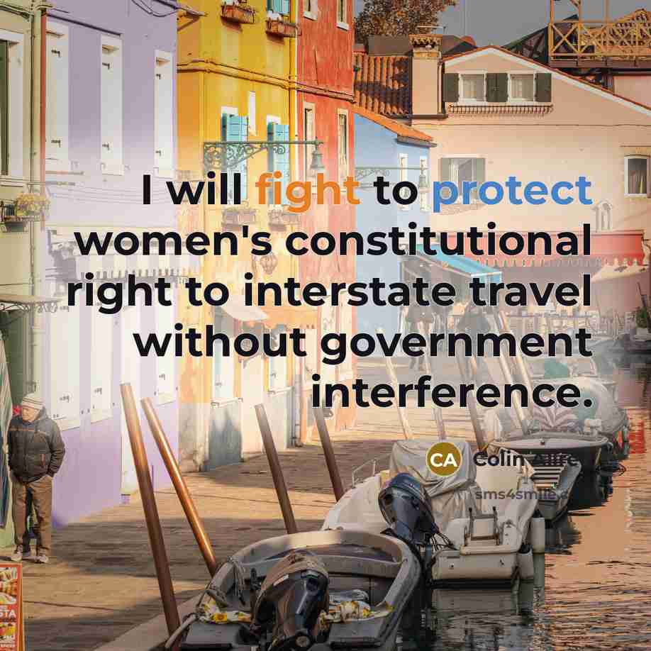“I will fight to protect women's constitutional right to interstate travel without government interference.” quote by Colin Allred