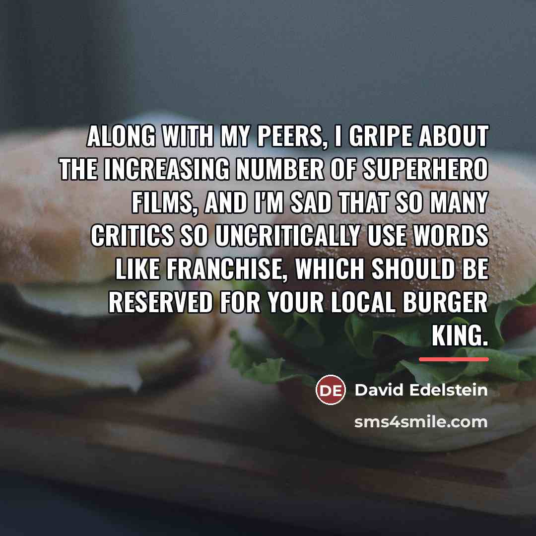 “Along with my peers, I gripe about the increasing number…” quote by David Edelstein