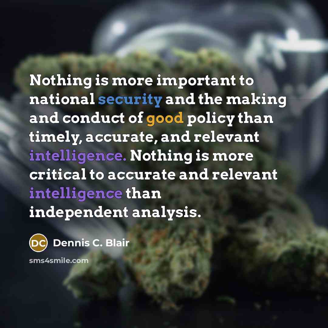 “Nothing is more important to national security and the making…” quote by Dennis C. Blair
